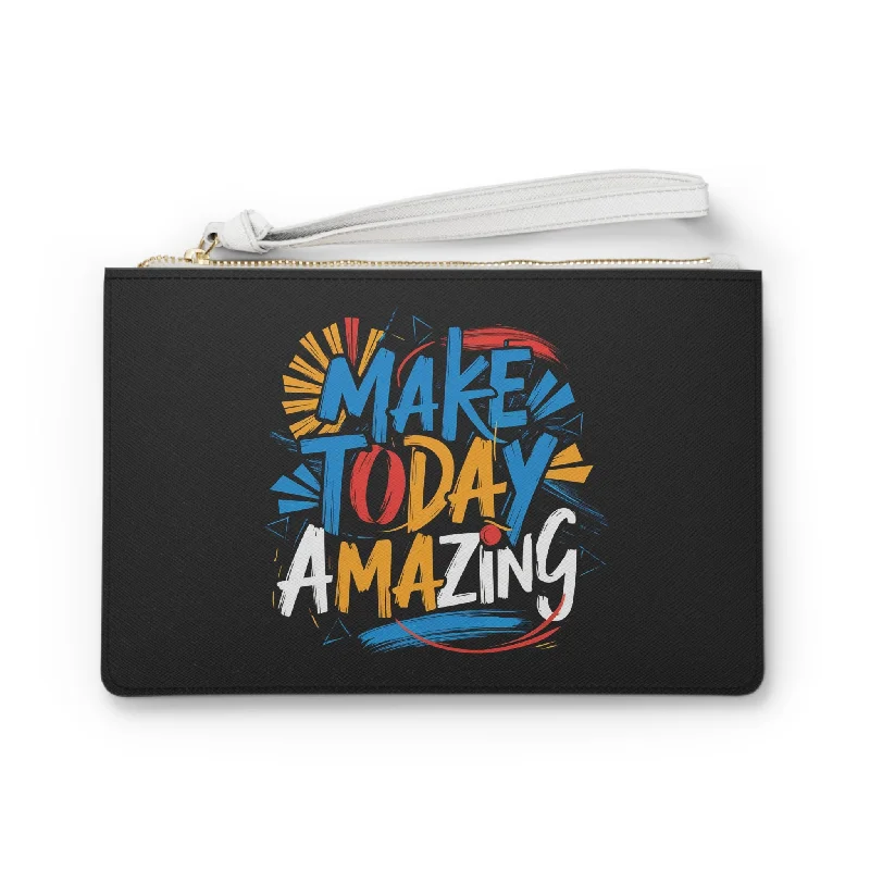 Clutch Bag - Make Today Amazing